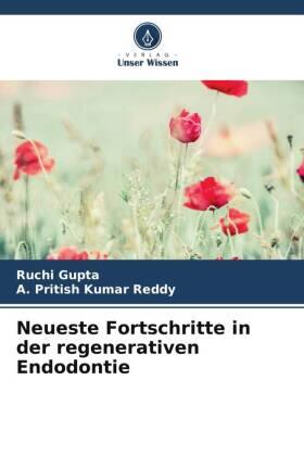 Gupta / Reddy |  Neueste Fortschritte in der regenerativen Endodontie | Buch |  Sack Fachmedien