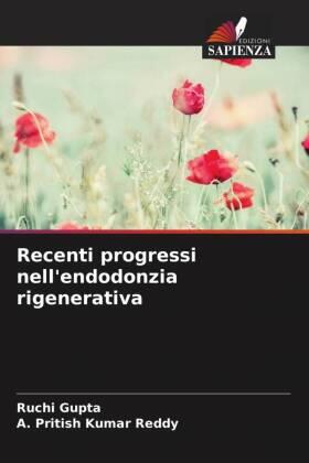 Gupta / Reddy |  Recenti progressi nell'endodonzia rigenerativa | Buch |  Sack Fachmedien