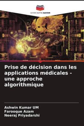 Kumar UM / Azam / Priyadarshi |  Prise de décision dans les applications médicales - une approche algorithmique | Buch |  Sack Fachmedien