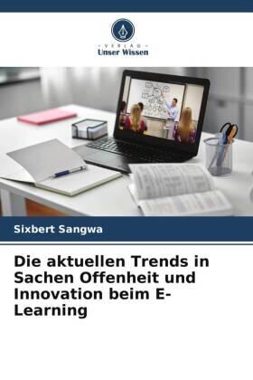 Sangwa |  Die aktuellen Trends in Sachen Offenheit und Innovation beim E-Learning | Buch |  Sack Fachmedien