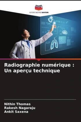 Thomas / Nagaraju / Saxena |  Radiographie numérique : Un aperçu technique | Buch |  Sack Fachmedien