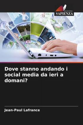 Lafrance |  Dove stanno andando i social media da ieri a domani? | Buch |  Sack Fachmedien