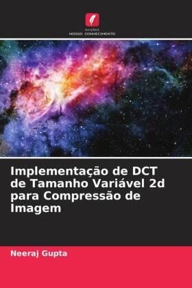 Gupta |  Implementação de DCT de Tamanho Variável 2d para Compressão de Imagem | Buch |  Sack Fachmedien