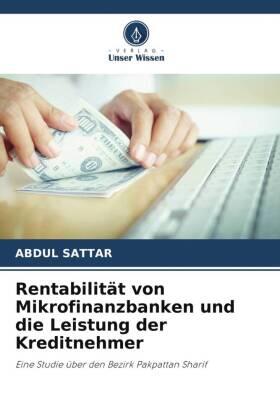 Sattar |  Rentabilität von Mikrofinanzbanken und die Leistung der Kreditnehmer | Buch |  Sack Fachmedien