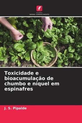 Pipalde / Dotaniya / Jain |  Toxicidade e bioacumulação de chumbo e níquel em espinafres | Buch |  Sack Fachmedien