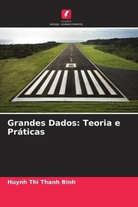 Binh / Samanta / Kuchy |  Grandes Dados: Teoria e Práticas | Buch |  Sack Fachmedien