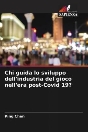 Chen |  Chi guida lo sviluppo dell'industria del gioco nell'era post-Covid 19? | Buch |  Sack Fachmedien