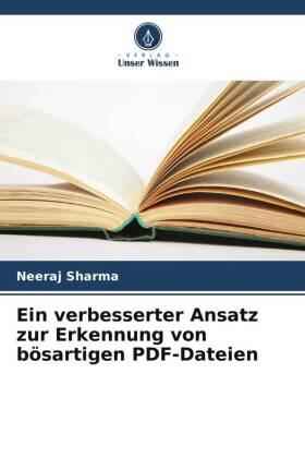 Sharma |  Ein verbesserter Ansatz zur Erkennung von bösartigen PDF-Dateien | Buch |  Sack Fachmedien