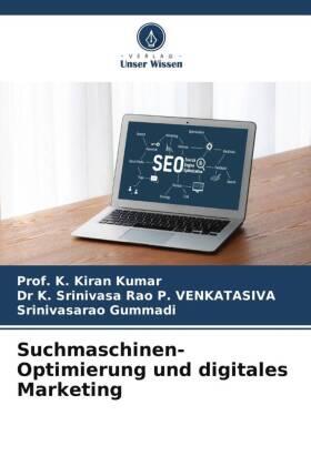 Kumar / P. Venkatasiva / Gummadi | Suchmaschinen-Optimierung und digitales Marketing | Buch | 978-620-5-26062-3 | sack.de