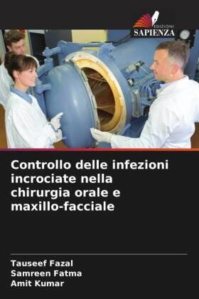 Fazal / Fatma / Kumar |  Controllo delle infezioni incrociate nella chirurgia orale e maxillo-facciale | Buch |  Sack Fachmedien