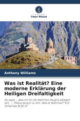 Williams |  Was ist Realität? Eine moderne Erklärung der Heiligen Dreifaltigkeit | Buch |  Sack Fachmedien