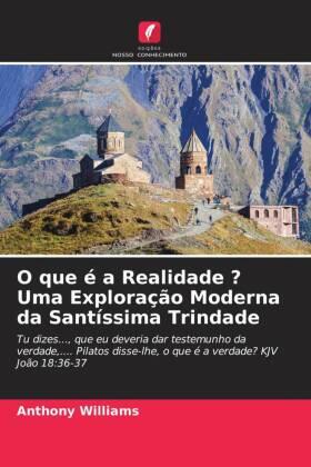 Williams |  O que é a Realidade ? Uma Exploração Moderna da Santíssima Trindade | Buch |  Sack Fachmedien