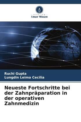 Gupta / Cecilia |  Neueste Fortschritte bei der Zahnpräparation in der operativen Zahnmedizin | Buch |  Sack Fachmedien