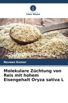 Kumar |  Molekulare Züchtung von Reis mit hohem Eisengehalt Oryza sativa L | Buch |  Sack Fachmedien