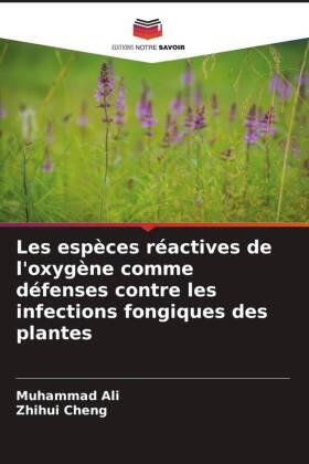 Ali / Cheng |  Les espèces réactives de l'oxygène comme défenses contre les infections fongiques des plantes | Buch |  Sack Fachmedien