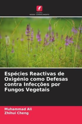 Ali / Cheng |  Espécies Reactivas de Oxigénio como Defesas contra Infecções por Fungos Vegetais | Buch |  Sack Fachmedien