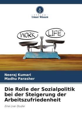 Kumari / Parasher |  Die Rolle der Sozialpolitik bei der Steigerung der Arbeitszufriedenheit | Buch |  Sack Fachmedien