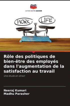 Kumari / Parasher |  Rôle des politiques de bien-être des employés dans l'augmentation de la satisfaction au travail | Buch |  Sack Fachmedien