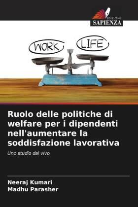 Kumari / Parasher |  Ruolo delle politiche di welfare per i dipendenti nell'aumentare la soddisfazione lavorativa | Buch |  Sack Fachmedien