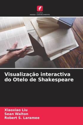 Liu / Walton / Laramee |  Visualização interactiva do Otelo de Shakespeare | Buch |  Sack Fachmedien