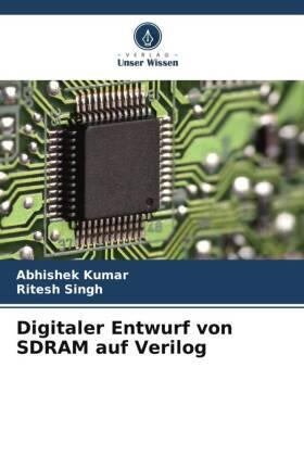 Kumar / Singh |  Digitaler Entwurf von SDRAM auf Verilog | Buch |  Sack Fachmedien