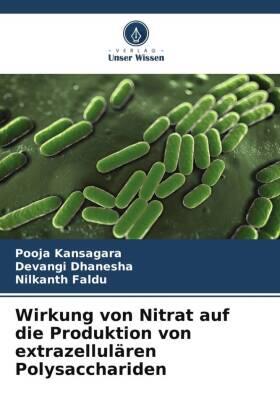 Kansagara / Dhanesha / Faldu |  Wirkung von Nitrat auf die Produktion von extrazellulären Polysacchariden | Buch |  Sack Fachmedien