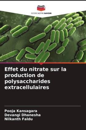 Kansagara / Dhanesha / Faldu |  Effet du nitrate sur la production de polysaccharides extracellulaires | Buch |  Sack Fachmedien