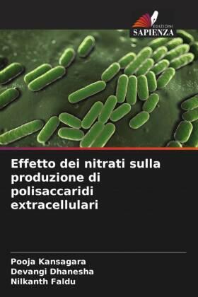 Kansagara / Dhanesha / Faldu |  Effetto dei nitrati sulla produzione di polisaccaridi extracellulari | Buch |  Sack Fachmedien