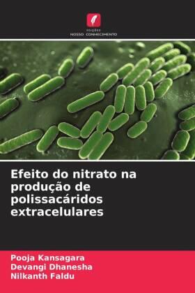 Kansagara / Dhanesha / Faldu |  Efeito do nitrato na produção de polissacáridos extracelulares | Buch |  Sack Fachmedien