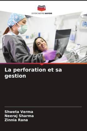 Verma / Sharma / Rana |  La perforation et sa gestion | Buch |  Sack Fachmedien