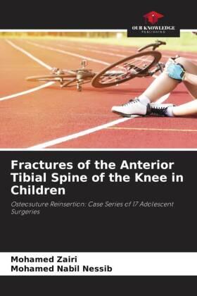 Zairi / Nessib |  Fractures of the Anterior Tibial Spine of the Knee in Children | Buch |  Sack Fachmedien