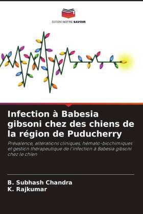 Chandra / Rajkumar |  Infection à Babesia gibsoni chez des chiens de la région de Puducherry | Buch |  Sack Fachmedien