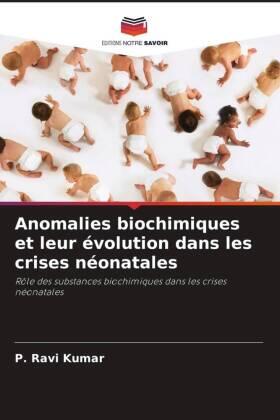 Kumar |  Anomalies biochimiques et leur évolution dans les crises néonatales | Buch |  Sack Fachmedien