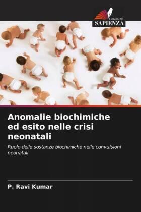 Kumar |  Anomalie biochimiche ed esito nelle crisi neonatali | Buch |  Sack Fachmedien