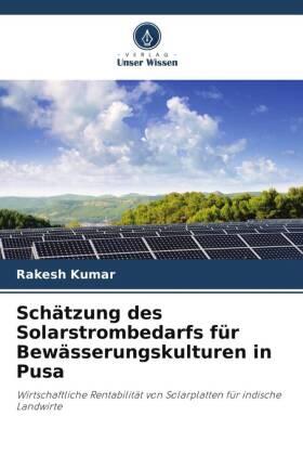 Kumar |  Schätzung des Solarstrombedarfs für Bewässerungskulturen in Pusa | Buch |  Sack Fachmedien