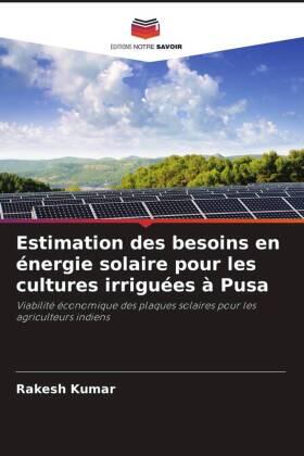 Kumar |  Estimation des besoins en énergie solaire pour les cultures irriguées à Pusa | Buch |  Sack Fachmedien