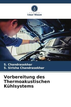 Chandrasekhar |  Vorbereitung des Thermoakustischen Kühlsystems | Buch |  Sack Fachmedien