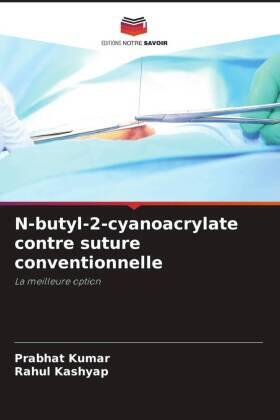 Kumar / Kashyap |  N-butyl-2-cyanoacrylate contre suture conventionnelle | Buch |  Sack Fachmedien