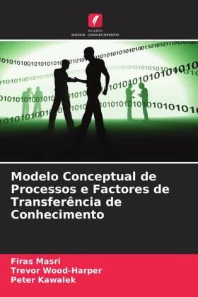 Masri / Wood-Harper / Kawalek |  Modelo Conceptual de Processos e Factores de Transferência de Conhecimento | Buch |  Sack Fachmedien
