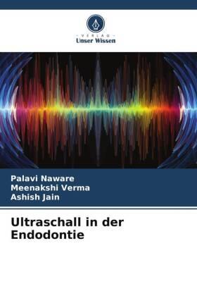 Naware / Verma / Jain |  Ultraschall in der Endodontie | Buch |  Sack Fachmedien