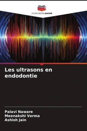 Naware / Verma / Jain |  Les ultrasons en endodontie | Buch |  Sack Fachmedien