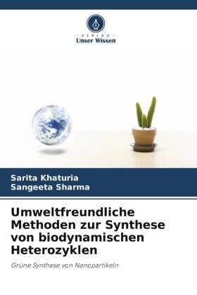 Khaturia / Sharma |  Umweltfreundliche Methoden zur Synthese von biodynamischen Heterozyklen | Buch |  Sack Fachmedien