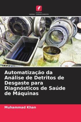 Khan |  Automatização da Análise de Detritos de Desgaste para Diagnósticos de Saúde de Máquinas | Buch |  Sack Fachmedien