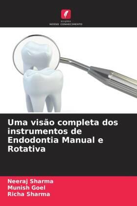 Sharma / Goel |  Uma visão completa dos instrumentos de Endodontia Manual e Rotativa | Buch |  Sack Fachmedien