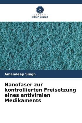 Singh |  Nanofaser zur kontrollierten Freisetzung eines antiviralen Medikaments | Buch |  Sack Fachmedien