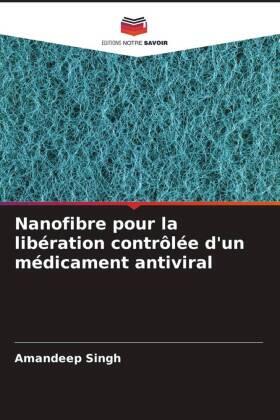 Singh |  Nanofibre pour la libération contrôlée d'un médicament antiviral | Buch |  Sack Fachmedien