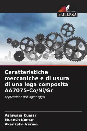 Kumar / Verma |  Caratteristiche meccaniche e di usura di una lega composita AA7075-Co/Ni/Gr | Buch |  Sack Fachmedien