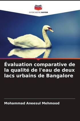 Mehmood |  Évaluation comparative de la qualité de l'eau de deux lacs urbains de Bangalore | Buch |  Sack Fachmedien