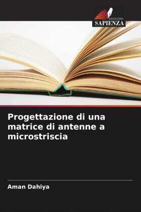 Dahiya |  Progettazione di una matrice di antenne a microstriscia | Buch |  Sack Fachmedien