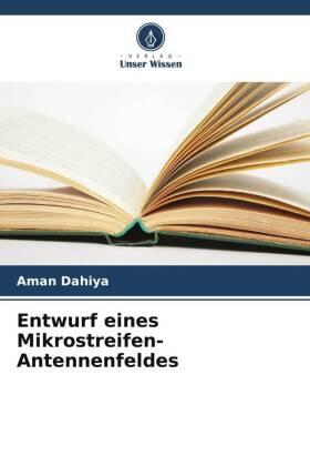 Dahiya |  Entwurf eines Mikrostreifen-Antennenfeldes | Buch |  Sack Fachmedien